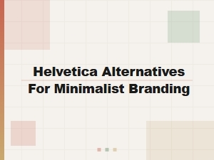 Modern Sans-Serif Alternatives for Minimalist Brands