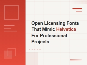 Professional Helvetica Alternatives with Open Licenses