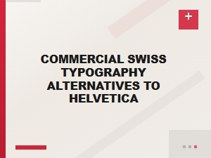 Modern Swiss Alternatives for Helvetica